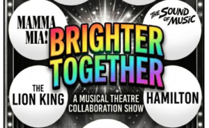 Poster of upcoming musical theatre show 'Brighter Together'